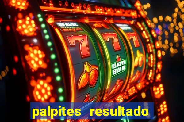 palpites resultado correto jogos de hoje